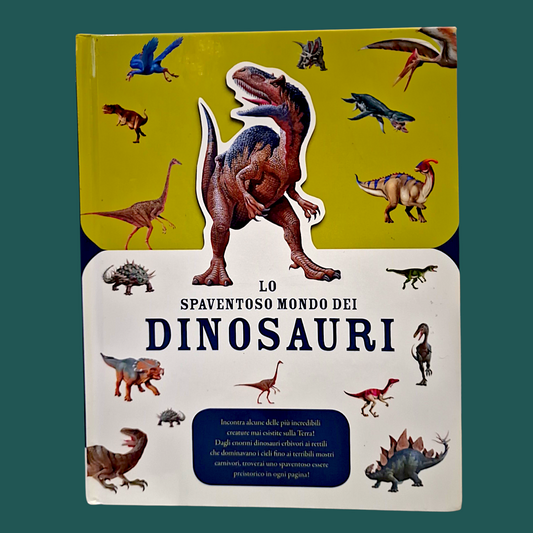 Lo Spaventoso Mondo dei Dinosauri