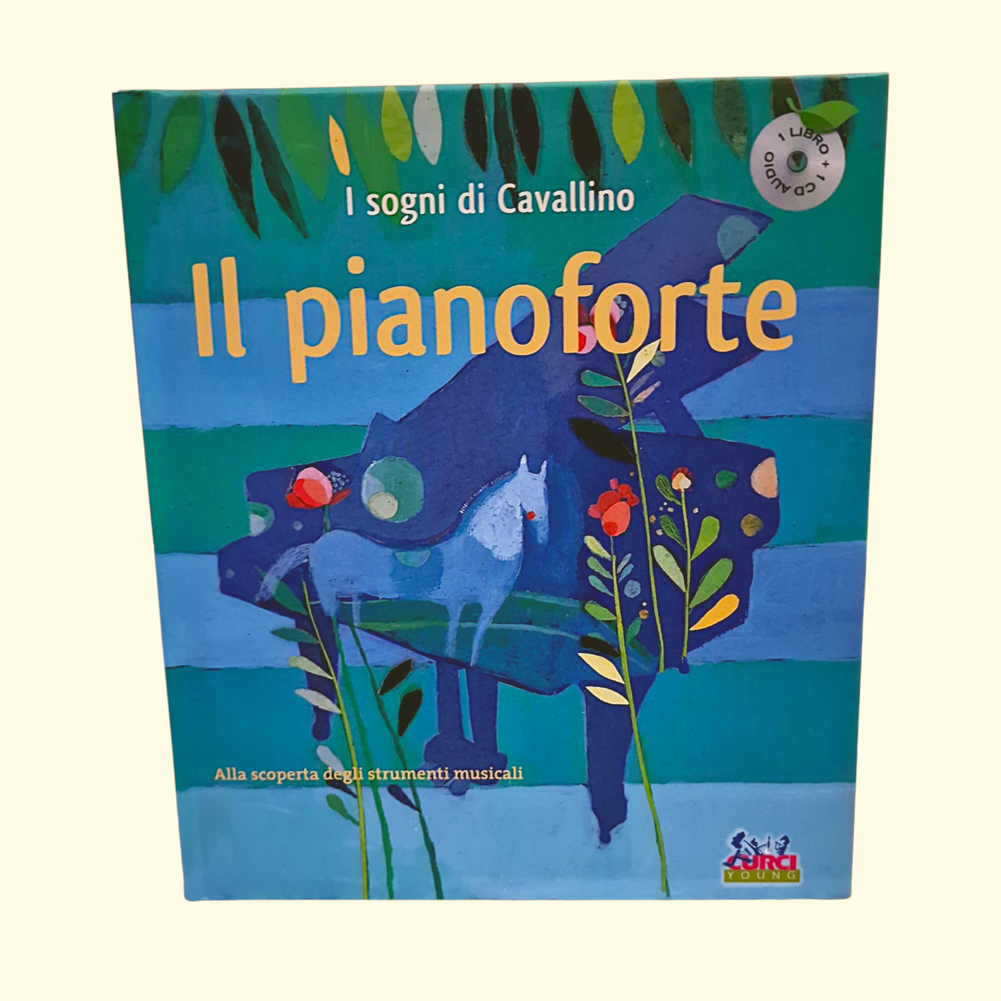 I Sogni di Cavallino: il Pianoforte + CD Musicale