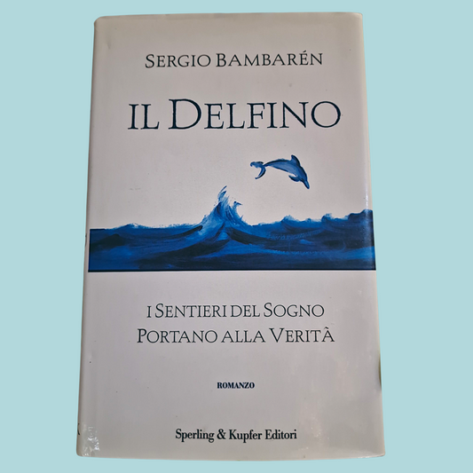 Il Delfino - I Sentieri del Sogno Portano alla Verità