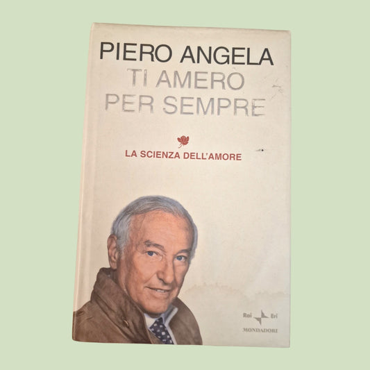 Ti amerò per sempre - Piero Angela